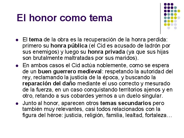 El honor como tema l l l El tema de la obra es la