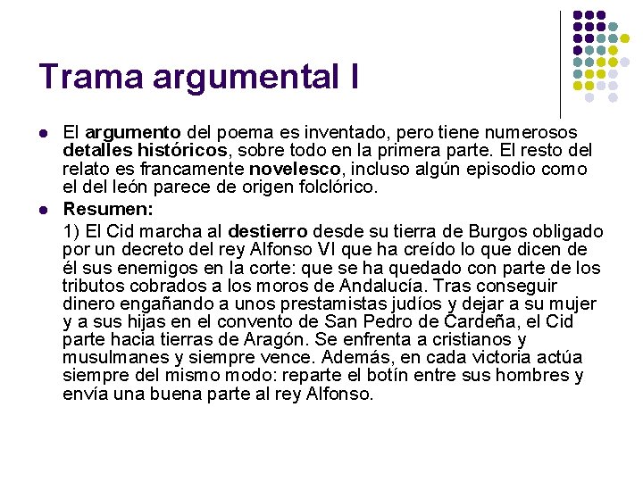 Trama argumental I l l El argumento del poema es inventado, pero tiene numerosos