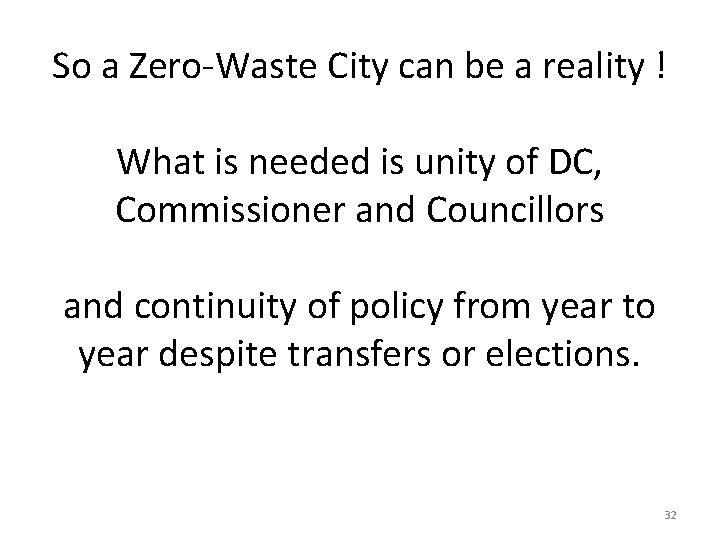 So a Zero-Waste City can be a reality ! What is needed is unity