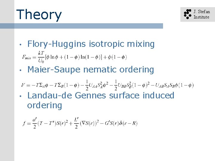Theory • Flory-Huggins isotropic mixing • Maier-Saupe nematic ordering • Landau-de Gennes surface induced