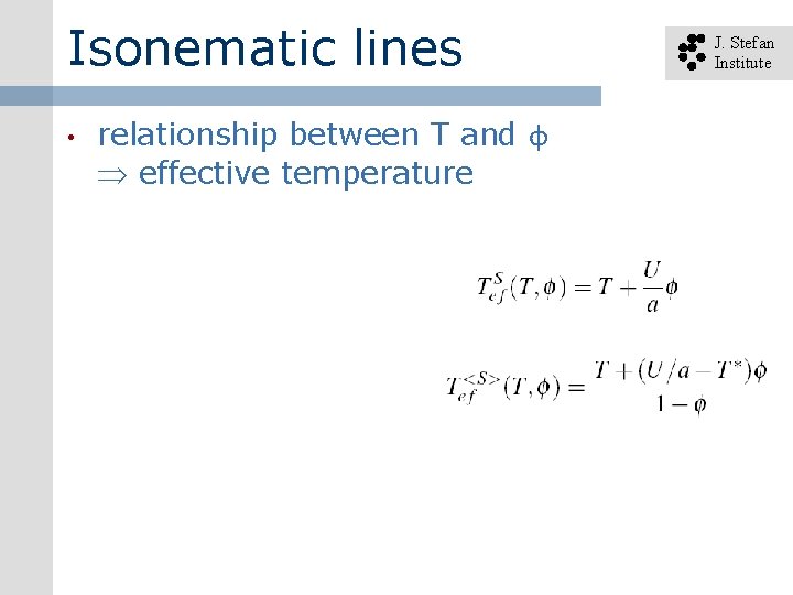 Isonematic lines • relationship between T and φ effective temperature J. Stefan Institute 