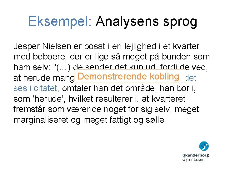 Eksempel: Analysens sprog Jesper Nielsen er bosat i en lejlighed i et kvarter med
