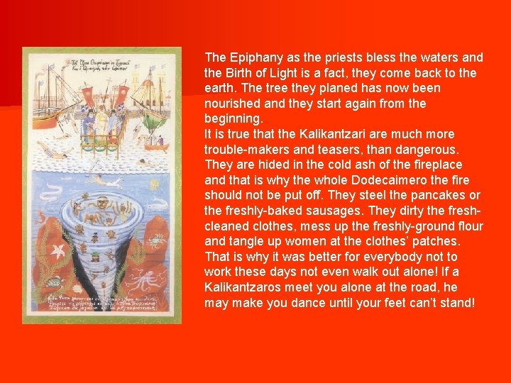 The Epiphany as the priests bless the waters and the Birth of Light is