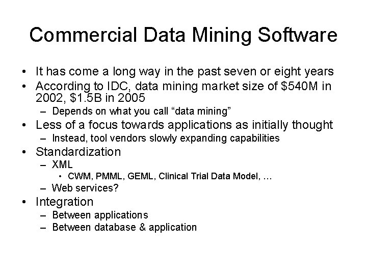 Commercial Data Mining Software • It has come a long way in the past