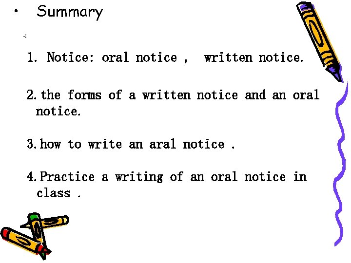  • Summary 1. Notice: oral notice , written notice. 2. the forms of