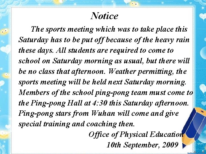 Notice The sports meeting which was to take place this Saturday has to be
