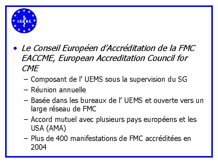  • Le Conseil Européen d’Accréditation de la FMC EACCME, European Accreditation Council for
