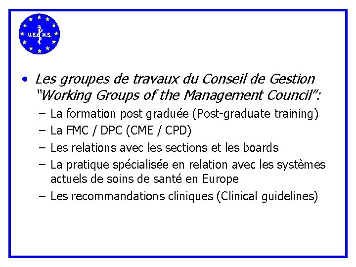  • Les groupes de travaux du Conseil de Gestion “Working Groups of the