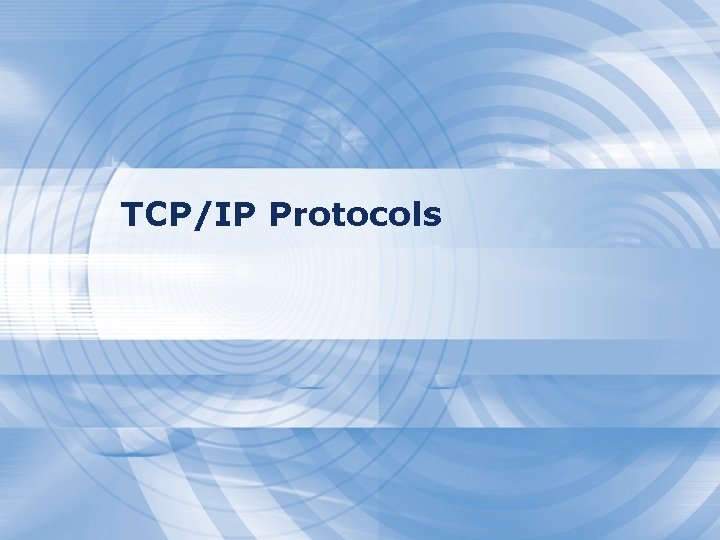 TCP/IP Protocols 