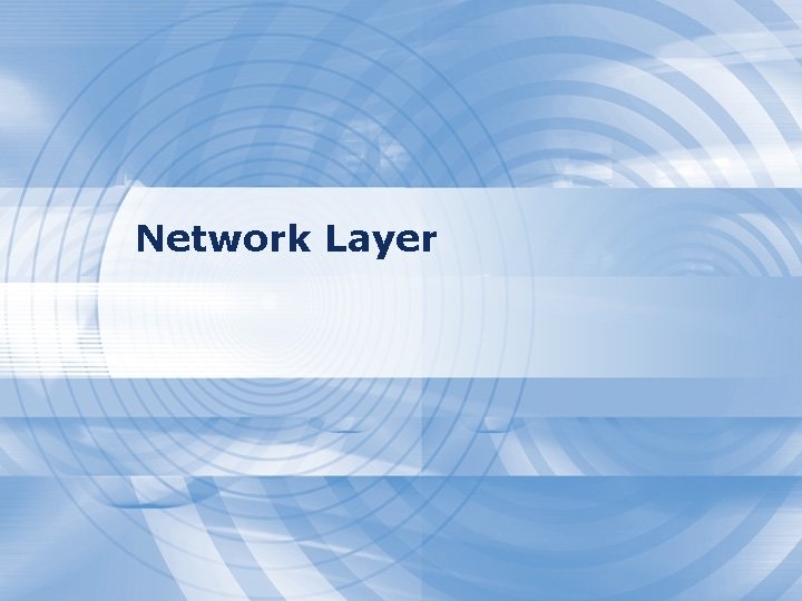 Network Layer 