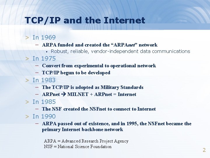 TCP/IP and the Internet > In 1969 – ARPA funded and created the “ARPAnet”