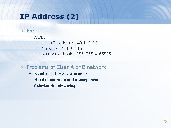 IP Address (2) > Ex: – NCTU • • • Class B address: 140.