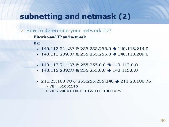 subnetting and netmask (2) > How to determine your network ID? – Bit-wise-and IP