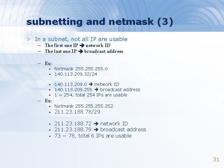 subnetting and netmask (3) > In a subnet, not all IP are usable –