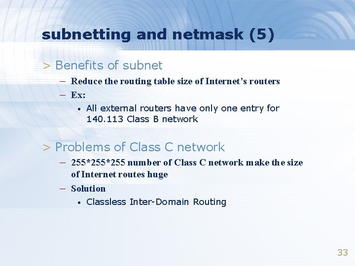 subnetting and netmask (5) > Benefits of subnet – Reduce the routing table size