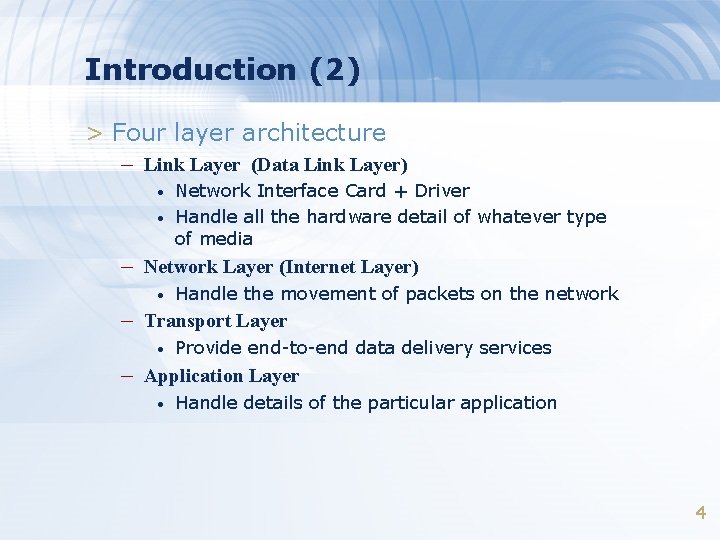 Introduction (2) > Four layer architecture – Link Layer (Data Link Layer) • •