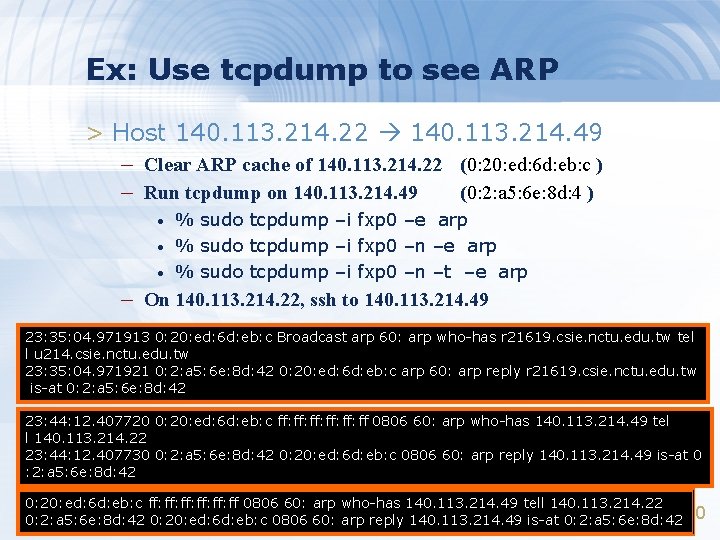 Ex: Use tcpdump to see ARP > Host 140. 113. 214. 22 140. 113.