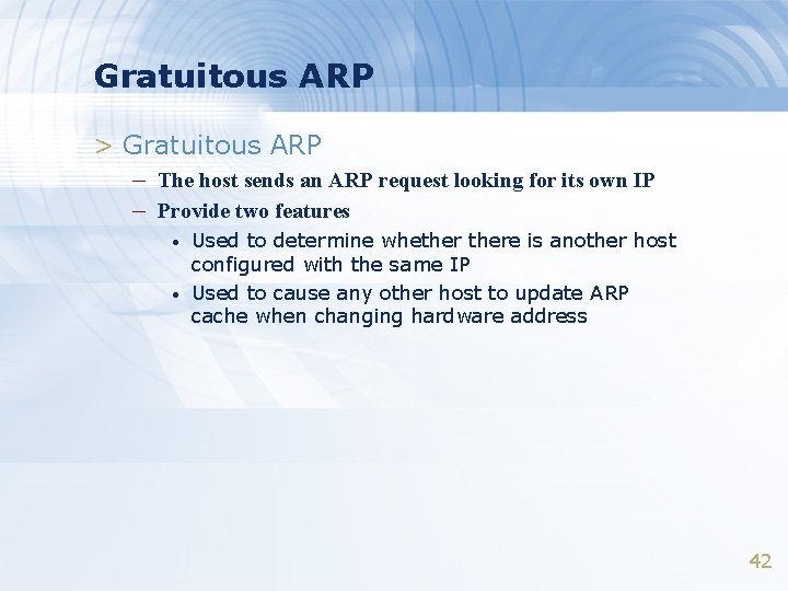 Gratuitous ARP > Gratuitous ARP – The host sends an ARP request looking for