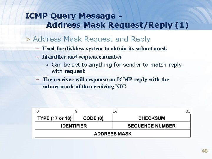 ICMP Query Message Address Mask Request/Reply (1) > Address Mask Request and Reply –