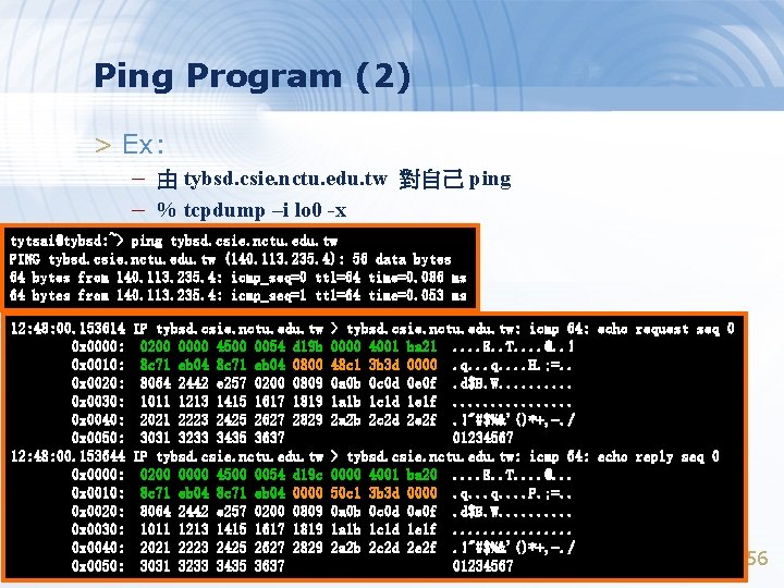Ping Program (2) > Ex: – 由 tybsd. csie. nctu. edu. tw 對自己 ping