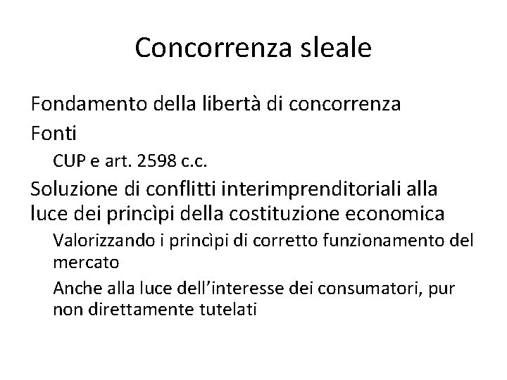 Concorrenza sleale Fondamento della libertà di concorrenza Fonti CUP e art. 2598 c. c.