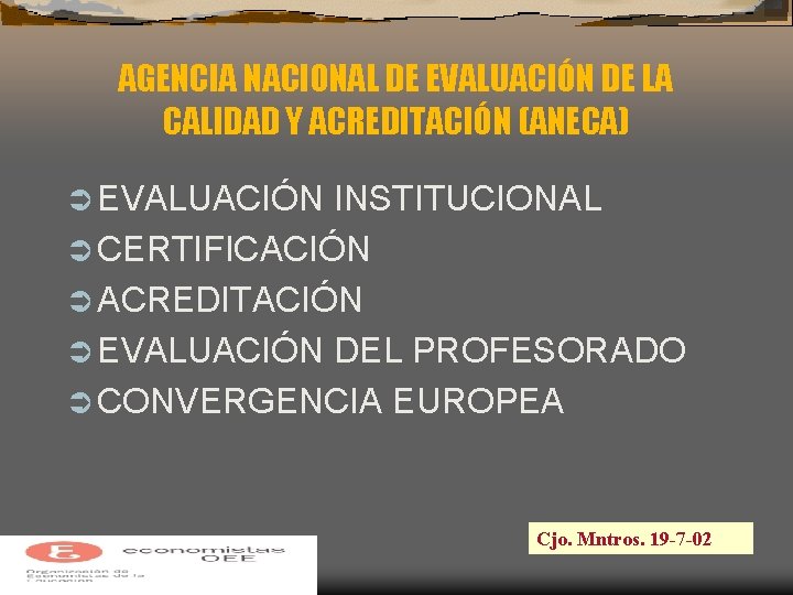 AGENCIA NACIONAL DE EVALUACIÓN DE LA CALIDAD Y ACREDITACIÓN (ANECA) Ü EVALUACIÓN INSTITUCIONAL Ü