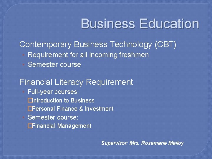 Business Education � Contemporary Business Technology (CBT) • Requirement for all incoming freshmen •