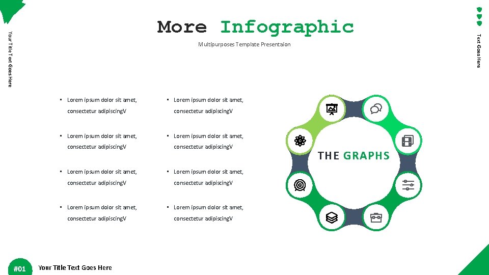 Multipurposes Template Presentaion • Lorem ipsum dolor sit amet, consectetur adipiscing. V #01 Your