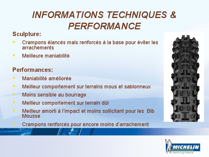 INFORMATIONS TECHNIQUES & PERFORMANCE Sculpture: § Crampons élancés mais renforcés à la base pour