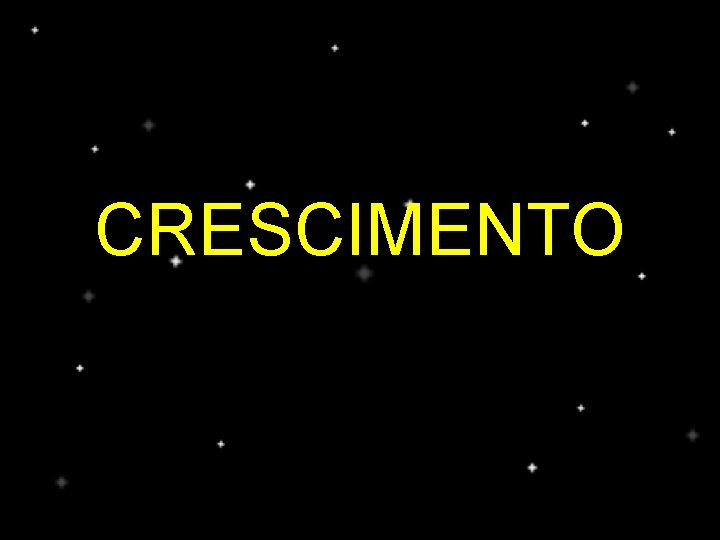 CRESCIMENTO 