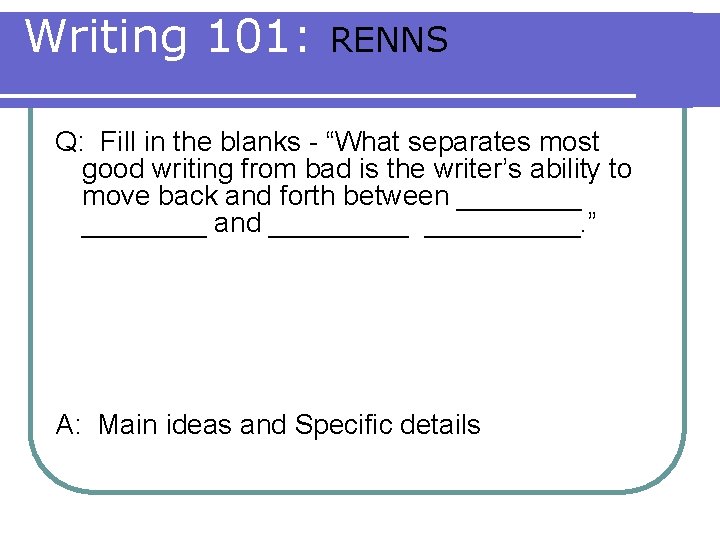 Writing 101: RENNS Q: Fill in the blanks - “What separates most good writing