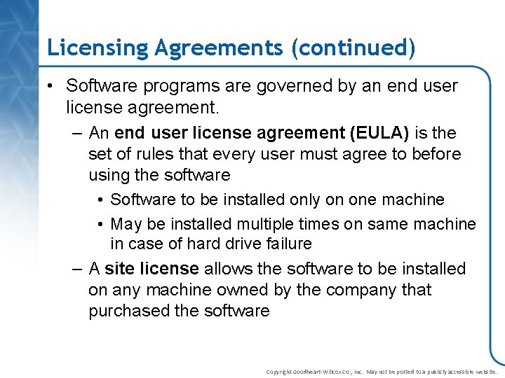 Licensing Agreements (continued) • Software programs are governed by an end user license agreement.