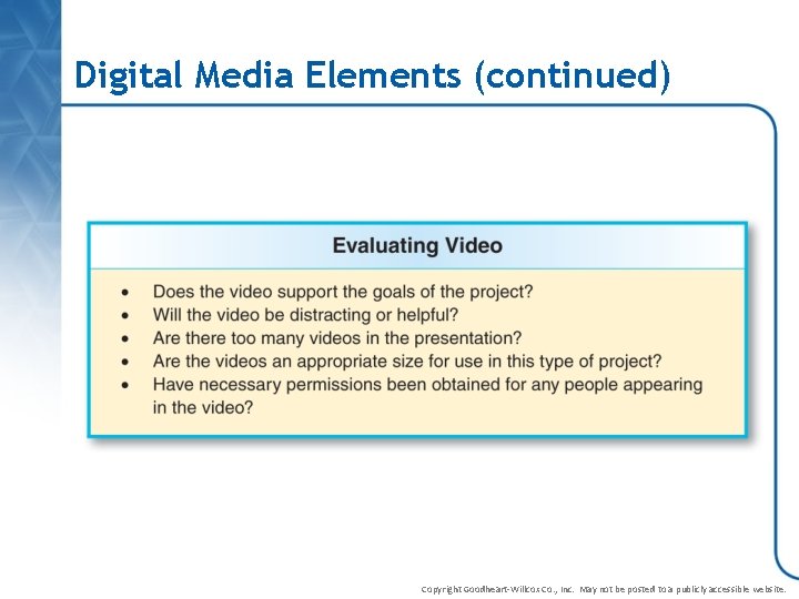 Digital Media Elements (continued) Copyright Goodheart-Willcox Co. , Inc. May not be posted to