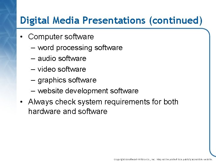 Digital Media Presentations (continued) • Computer software – word processing software – audio software