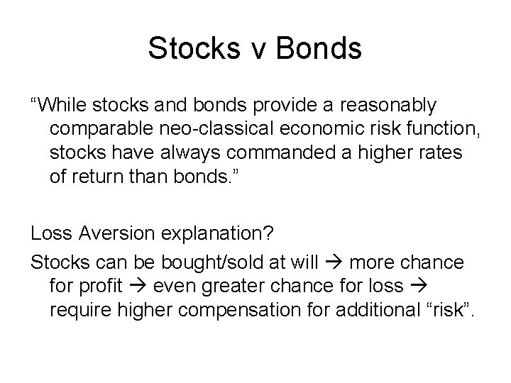 Stocks v Bonds “While stocks and bonds provide a reasonably comparable neo-classical economic risk