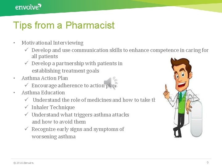 Tips from a Pharmacist • • • Motivational Interviewing ü Develop and use communication