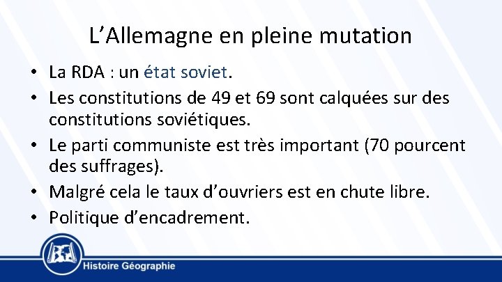 L’Allemagne en pleine mutation • La RDA : un état soviet. • Les constitutions