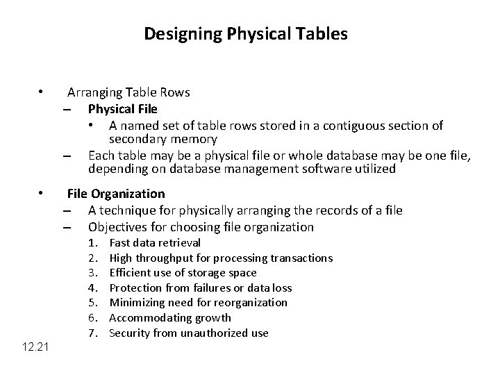 Designing Physical Tables • Arranging Table Rows – Physical File • A named set