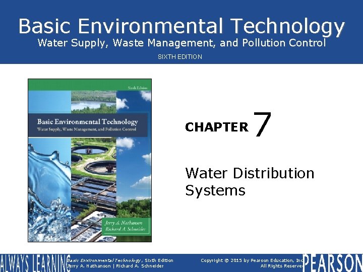 Basic Environmental Technology Water Supply, Waste Management, and Pollution Control SIXTH EDITION CHAPTER 7