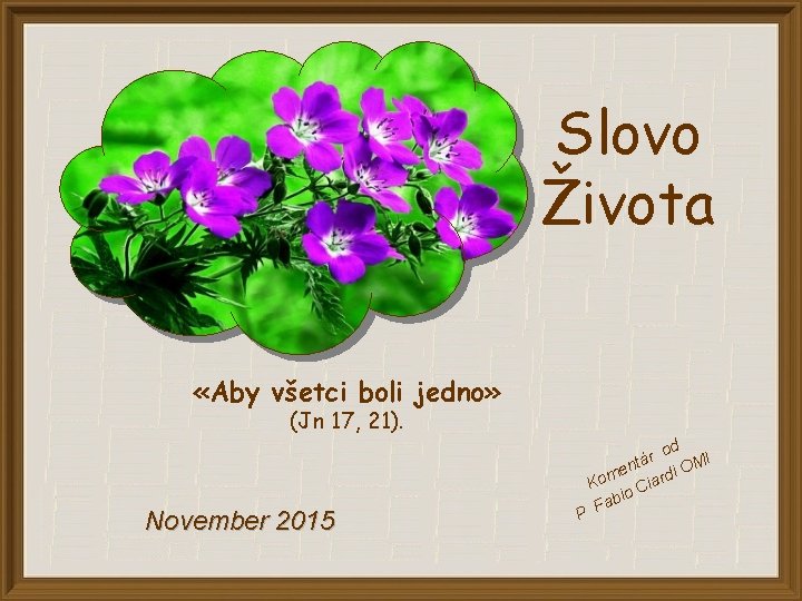 Slovo Života «Aby všetci boli jedno» (Jn 17, 21). November 2015 od r á