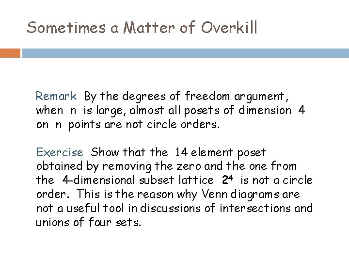 Sometimes a Matter of Overkill Remark By the degrees of freedom argument, when n