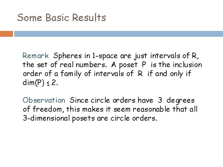 Some Basic Results Remark Spheres in 1 -space are just intervals of R, the