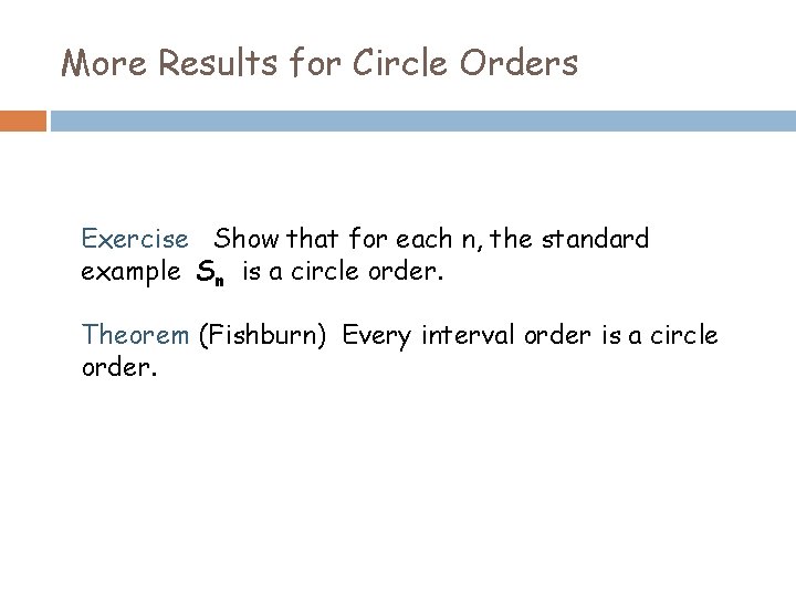 More Results for Circle Orders Exercise Show that for each n, the standard example