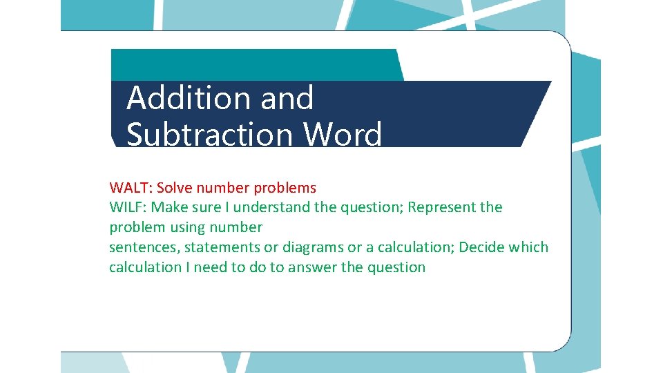 Addition and Subtraction Word Problems WALT: Solve number problems WILF: Make sure I understand