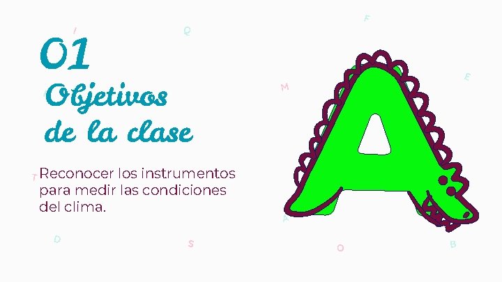 I 01 F Q Objetivos de la clase H los instrumentos para medir las