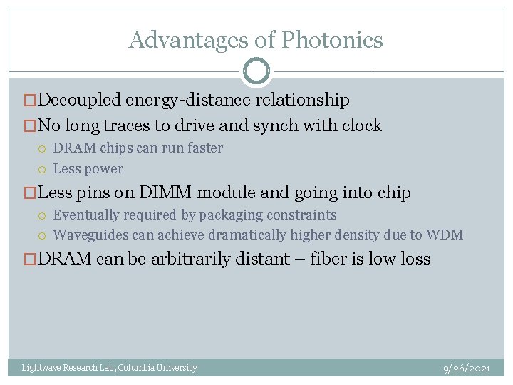 Advantages of Photonics �Decoupled energy-distance relationship �No long traces to drive and synch with