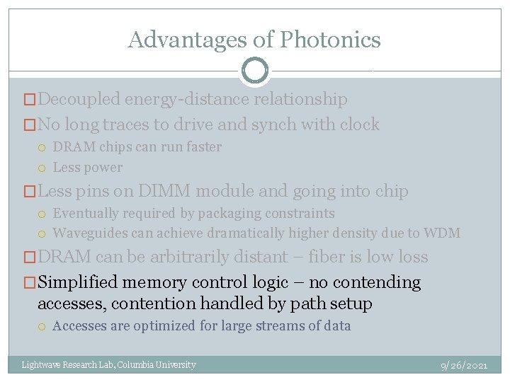 Advantages of Photonics �Decoupled energy-distance relationship �No long traces to drive and synch with