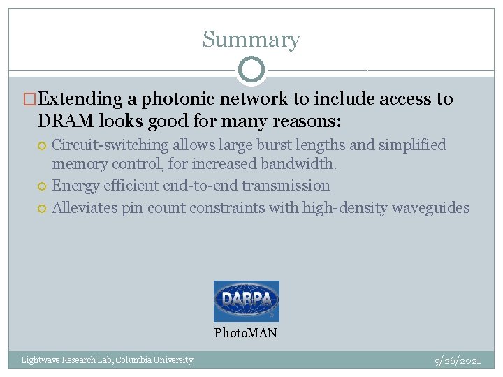 Summary �Extending a photonic network to include access to DRAM looks good for many