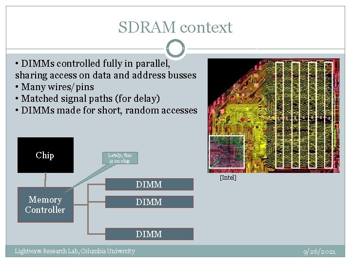 SDRAM context • DIMMs controlled fully in parallel, sharing access on data and address