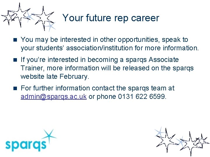 Your future rep career n You may be interested in other opportunities, speak to